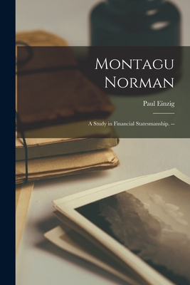 Imagen del vendedor de Montagu Norman: a Study in Financial Statesmanship. -- (Paperback or Softback) a la venta por BargainBookStores