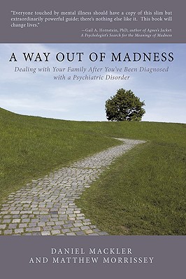 Imagen del vendedor de A Way Out of Madness: Dealing with Your Family After You've Been Diagnosed with a Psychiatric Disorder (Hardback or Cased Book) a la venta por BargainBookStores