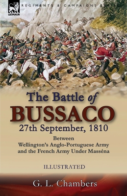 Seller image for The Battle of Bussaco 27th September, 1810, Between Wellington's Anglo-Portuguese Army and the French Army Under Mass�na (Paperback or Softback) for sale by BargainBookStores