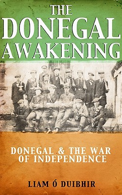 Immagine del venditore per The Donegal Awakening: Donegal & the War of Independence (Paperback or Softback) venduto da BargainBookStores