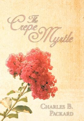 Image du vendeur pour The Crepe Myrtle (Hardback or Cased Book) mis en vente par BargainBookStores