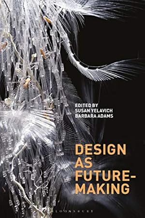 Seller image for Design as Future-Making for sale by DIAMOND HOLLOW BOOKS / MILES BELLAMY