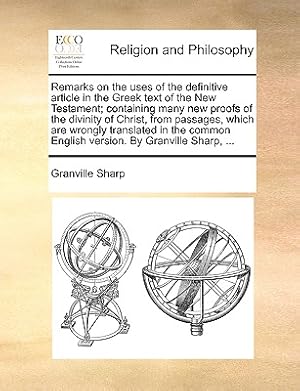 Imagen del vendedor de Remarks on the Uses of the Definitive Article in the Greek Text of the New Testament; Containing Many New Proofs of the Divinity of Christ, from Passa (Paperback or Softback) a la venta por BargainBookStores