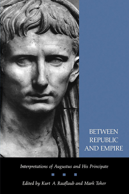 Seller image for Between Republic and Empire: Interpretations of Augustus and His Principate (Paperback or Softback) for sale by BargainBookStores