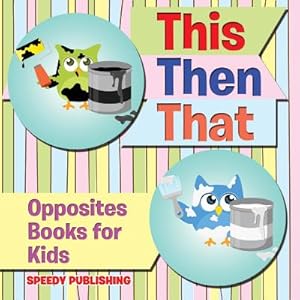 Immagine del venditore per This Then That: Opposites Books for Kids (Paperback or Softback) venduto da BargainBookStores