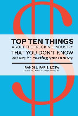Immagine del venditore per Top Ten Things about the Trucking Industry that You Don't Know.: And Why it's Costing You Money (Paperback or Softback) venduto da BargainBookStores