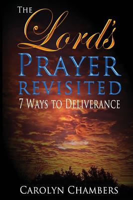 Seller image for The Lord's Prayer - Revisited: Seven Ways to Deliverance (Paperback or Softback) for sale by BargainBookStores