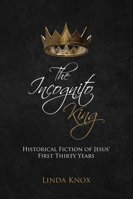 Bild des Verkufers fr The Incognito King: Historical Fiction of Jesus' First Thirty Years (Paperback or Softback) zum Verkauf von BargainBookStores