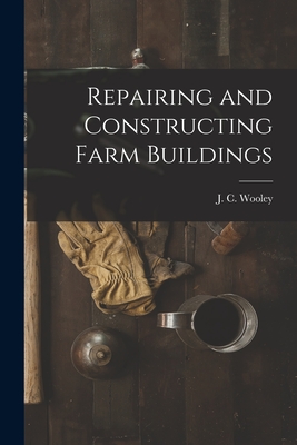 Seller image for Repairing and Constructing Farm Buildings (Paperback or Softback) for sale by BargainBookStores