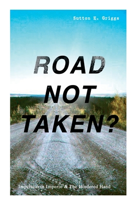 Seller image for ROAD NOT TAKEN? - Imperium in Imperio & The Hindered Hand: Two Political Novels - Black Civil Rights Movement (Paperback or Softback) for sale by BargainBookStores