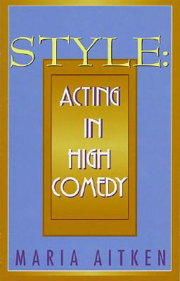 Seller image for Style: Acting in High Comedy (Paperback or Softback) for sale by BargainBookStores