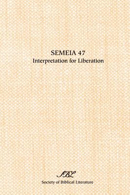 Image du vendeur pour Semeia 47: Interpretation for Liberation (Paperback or Softback) mis en vente par BargainBookStores