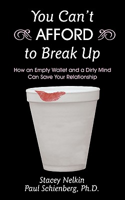 Immagine del venditore per You Can't AFFORD to Break Up: How an Empty Wallet and a Dirty Mind Can Save Your Relationship (Paperback or Softback) venduto da BargainBookStores