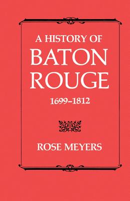 Bild des Verkufers fr A History of Baton Rouge, 1699-1812 (Paperback or Softback) zum Verkauf von BargainBookStores