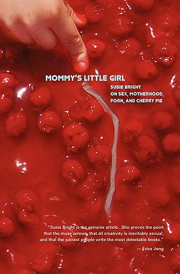 Image du vendeur pour Mommy's Little Girl: On Sex, Motherhood, Porn, & Cherry Pie (Paperback or Softback) mis en vente par BargainBookStores