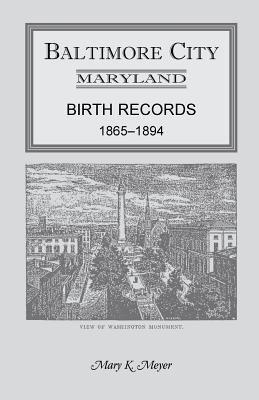 Bild des Verkufers fr Baltimore City, Maryland Birth Records, 1865-1894 (Paperback or Softback) zum Verkauf von BargainBookStores