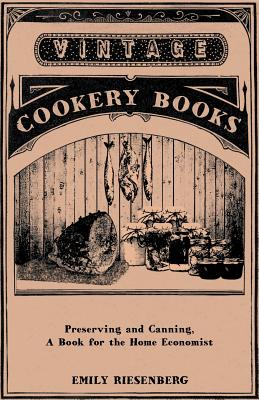 Seller image for Preserving and Canning - A Book for the Home Economist (Paperback or Softback) for sale by BargainBookStores