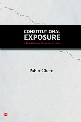 Image du vendeur pour Constitutional Exposure: A Postulation for Democracy to Come (Paperback or Softback) mis en vente par BargainBookStores
