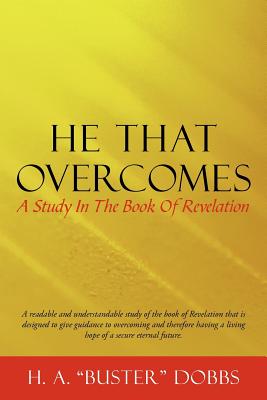 Imagen del vendedor de He That Overcomes: A Study in the Book of Revelation (Paperback or Softback) a la venta por BargainBookStores
