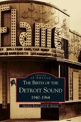 Seller image for Birth of the Detroit Sound: 1940-1964 (Hardback or Cased Book) for sale by BargainBookStores