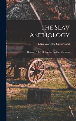 Seller image for The Slav Anthology: Russian, Polish, Bohemian, Serbian, Croatian (Hardback or Cased Book) for sale by BargainBookStores