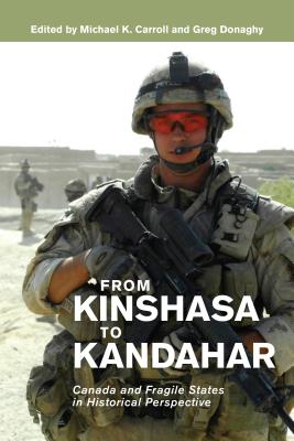 Image du vendeur pour From Kinshasa to Kandahar: Canada and Fragile States in Historical Perspective (Paperback or Softback) mis en vente par BargainBookStores
