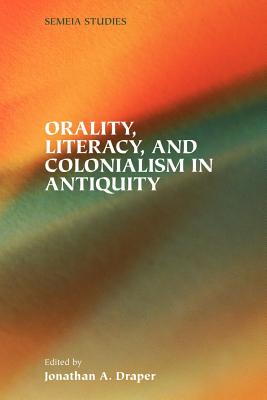Immagine del venditore per Orality, Literacy, and Colonialism in Antiquity (Paperback or Softback) venduto da BargainBookStores