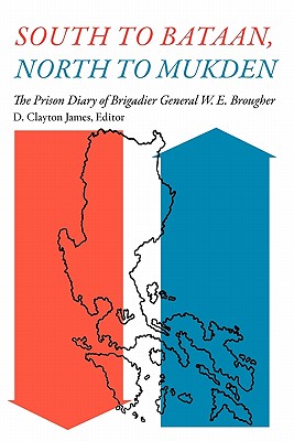 Bild des Verkufers fr South to Bataan, North to Mukden: The Prison Diary of Brigadier General W. E. Brougher (Paperback or Softback) zum Verkauf von BargainBookStores