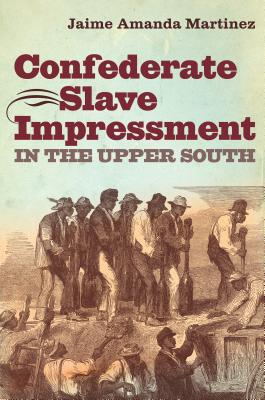 Seller image for Confederate Slave Impressment in the Upper South (Paperback or Softback) for sale by BargainBookStores