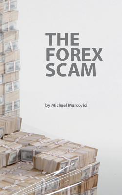 Image du vendeur pour The Forex Scam: What you must know about Forex online (Paperback or Softback) mis en vente par BargainBookStores