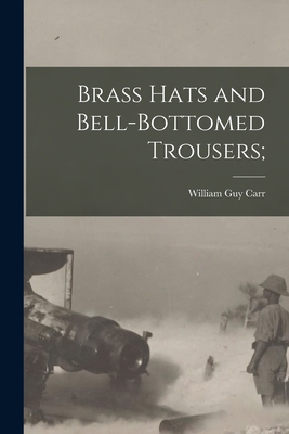 Imagen del vendedor de Brass Hats and Bell-bottomed Trousers; (Paperback or Softback) a la venta por BargainBookStores