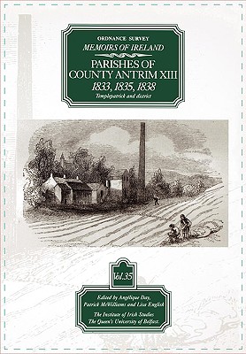 Immagine del venditore per Ordnance Survey Memoirs of Ireland: Parishes of Co. Antrim XIII 1833, 1835, 1838 (Paperback or Softback) venduto da BargainBookStores