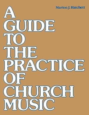 Bild des Verkufers fr A Guide to the Practice of Church Music (Paperback or Softback) zum Verkauf von BargainBookStores