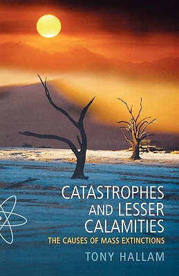 Imagen del vendedor de Catastrophes and Lesser Calamities: The Causes of Mass Extinctions (Paperback or Softback) a la venta por BargainBookStores