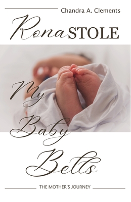 Imagen del vendedor de Rona Stole My Baby Bells: The Mother's Journey (Paperback or Softback) a la venta por BargainBookStores