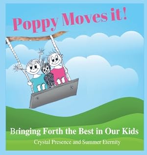 Image du vendeur pour Poppy Moves It: Bringing Forth the Best in our Kids (Hardback or Cased Book) mis en vente par BargainBookStores