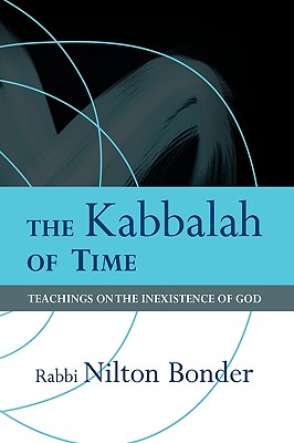 Imagen del vendedor de The Kabbalah of Time: Teachings on the Inexistence of God (Paperback or Softback) a la venta por BargainBookStores