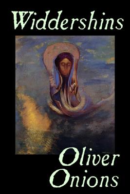 Image du vendeur pour Widdershins by Oliver Onions, Fiction, Horror, Fantasy, Classics (Hardback or Cased Book) mis en vente par BargainBookStores