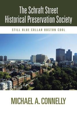 Seller image for The Schraft Street Historical Preservation Society: Still Blue Collar Boston Cool (Paperback or Softback) for sale by BargainBookStores