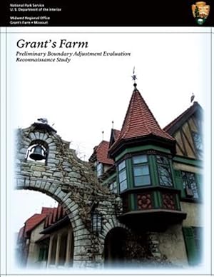 Imagen del vendedor de Grant's Farm Preliminary Boundary Adjustment Evaluation Reconnaissance Study a la venta por GreatBookPrices