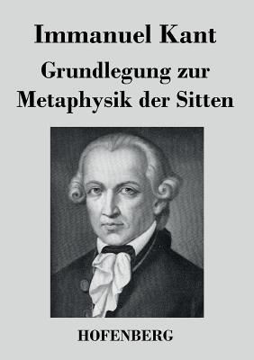 Image du vendeur pour Grundlegung zur Metaphysik der Sitten (Paperback or Softback) mis en vente par BargainBookStores