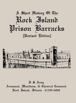 Seller image for A Short History of the Rock Island Prison Barracks (Hardback or Cased Book) for sale by BargainBookStores