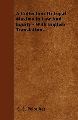 Seller image for A Collection of Legal Maxims in Law and Equity - With English Translations (Paperback or Softback) for sale by BargainBookStores