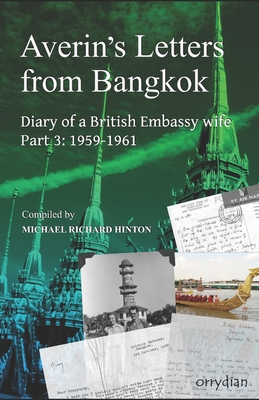 Imagen del vendedor de Averin's Letters from Bangkok, part 3: Diary of a British Embassy wife 1959-1961 (Paperback or Softback) a la venta por BargainBookStores