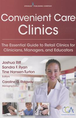 Bild des Verkufers fr Convenient Care Clinics: The Essential Guide to Retail Clinics for Clinicians, Managers, and Educators (Paperback or Softback) zum Verkauf von BargainBookStores