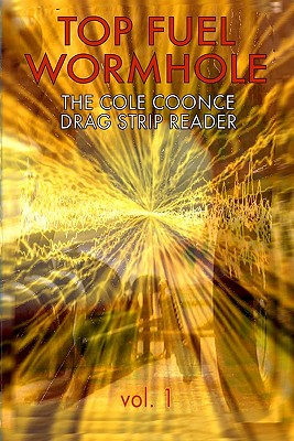 Immagine del venditore per Top Fuel Wormhole: The Cole Coonce Drag Strip Reader (Paperback or Softback) venduto da BargainBookStores