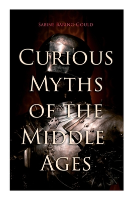 Bild des Verkufers fr Curious Myths of the Middle Ages: Folk Tales & Legends of Medieval England (Paperback or Softback) zum Verkauf von BargainBookStores