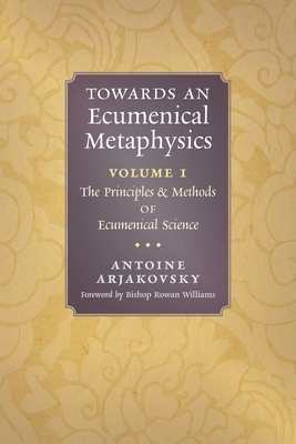 Bild des Verkufers fr Towards an Ecumenical Metaphysics, Volume 1: The Principles and Methods of Ecumenical Science (Paperback or Softback) zum Verkauf von BargainBookStores