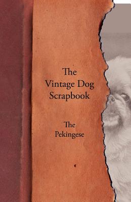 Bild des Verkufers fr The Vintage Dog Scrapbook - The Pekingese (Paperback or Softback) zum Verkauf von BargainBookStores