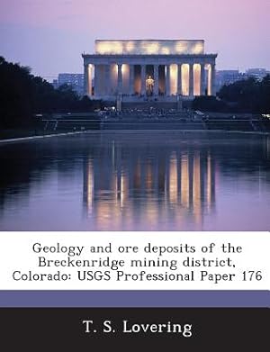 Bild des Verkufers fr Geology and Ore Deposits of the Breckenridge Mining District, Colorado: Usgs Professional Paper 176 (Paperback or Softback) zum Verkauf von BargainBookStores